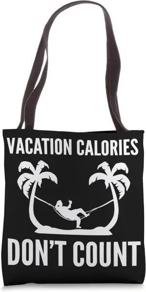 Calories don't count Traveler or Tourist Tote Bag