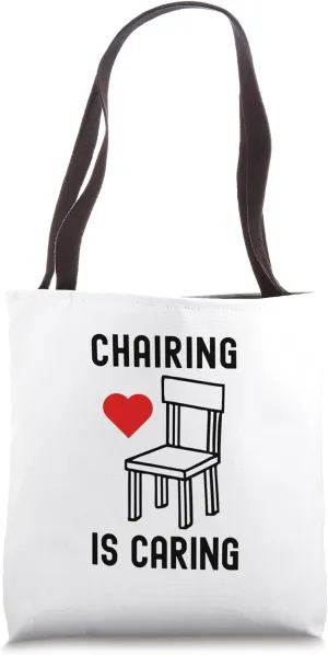Chairing Is Caring | Department Chair | Faculty Chair Tote Bag