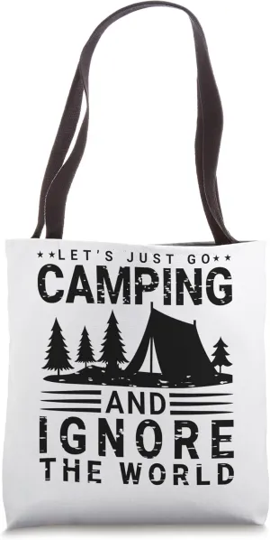 Go camping and ignore the world outdoor nature silence lover Tote Bag