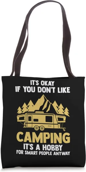 it's okay if you don't like camping camper RV caravan Tote Bag