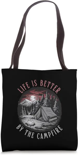 Life Is Better By The Campfire, Funny Camping Journey Tote Bag