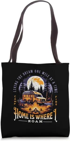RV Camping - Home Is Where I Roam - Living The Dream Tote Bag